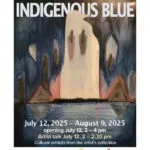 ‘Indigenous Blue’ at Florenceville-Bristol gallery
